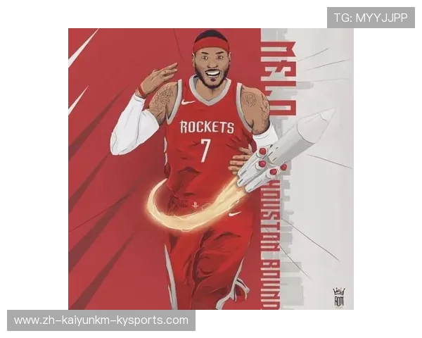 火箭队最近出现了哪些重要情况和变化全面解析